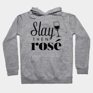 Slay Then Rose Hoodie